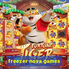 freezer nova games